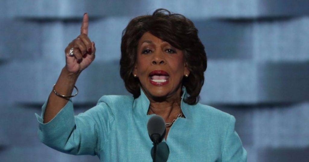 Another Day, Another Crazy Tirade From Maxine Waters Blunt Force Truth