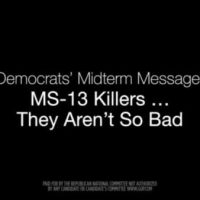 GOP Ad Destroys Dems, Nancy Pelosi: ‘Democrats’ Midterm Message, MS-13 Killers…They Aren’t So Bad’