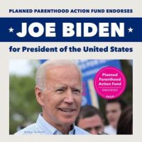 Planned Parenthood Endorses Joe Biden, Says “Literally a Life and Death Election”